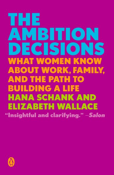 The Ambition Decisions: What Women Know About Work, Family, and the Path to Building a Life cover