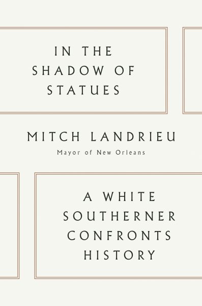 In the Shadow of Statues: A White Southerner Confronts History cover