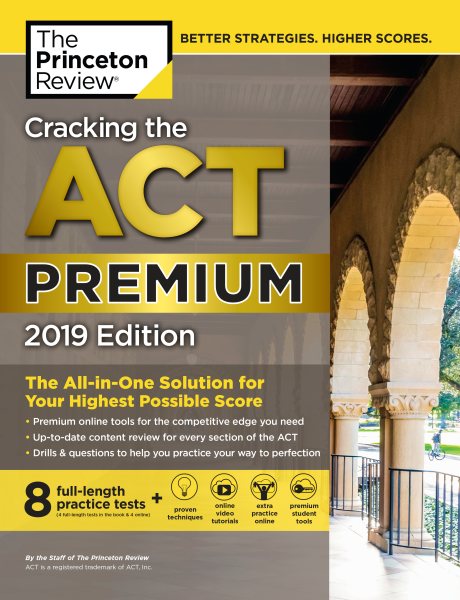 Cracking the ACT Premium Edition with 8 Practice Tests, 2019: 8 Practice Tests + Content Review + Strategies (College Test Preparation) cover