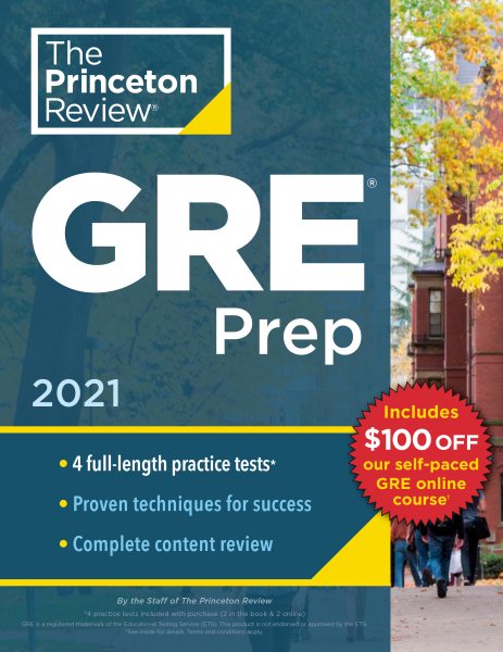 Princeton Review GRE Prep, 2021: 4 Practice Tests + Review & Techniques + Online Features (2021) (Graduate School Test Preparation) cover
