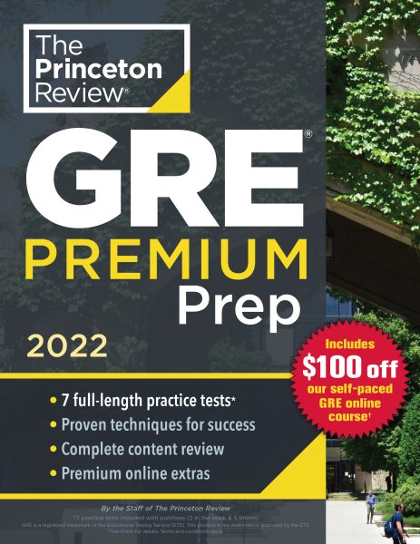 Princeton Review GRE Premium Prep, 2022: 7 Practice Tests + Review & Techniques + Online Tools (2022) (Graduate School Test Preparation) cover
