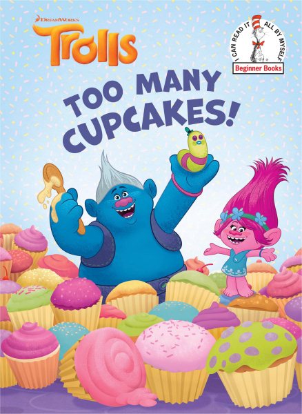 Too Many Cupcakes! (DreamWorks Trolls) (Beginner Books(R))