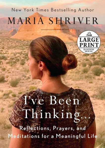I've Been Thinking . . .: Reflections, Prayers, and Meditations for a Meaningful Life (Random House Large Print)