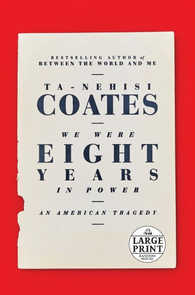 We Were Eight Years in Power: An American Tragedy (Random House Large Print) cover