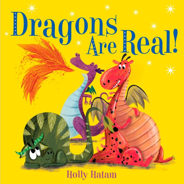Dragons Are Real! (Mythical Creatures Are Real!) cover