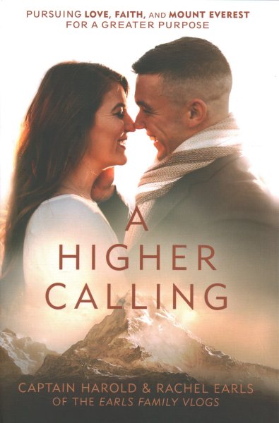 A Higher Calling: Pursuing Love, Faith, and Mount Everest for a Greater Purpose cover