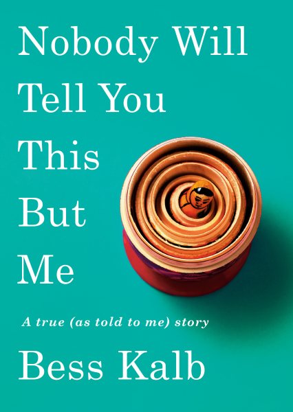 Nobody Will Tell You This But Me: A true (as told to me) story cover