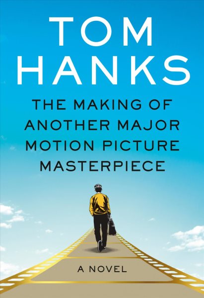 The Making of Another Major Motion Picture Masterpiece: A novel cover