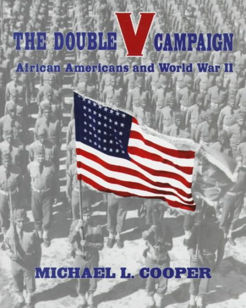 The Double V Campaign: African-Americans in World War II cover