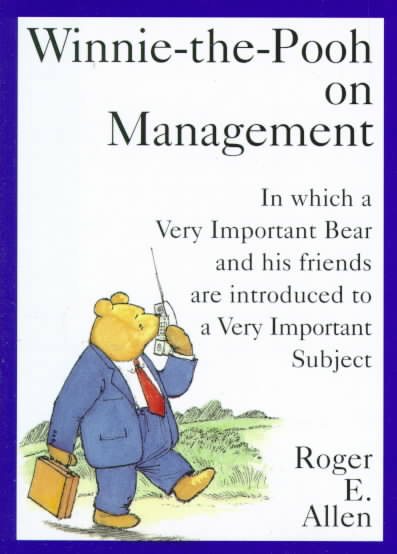 Winnie-the-Pooh on Management: In which a Very Important Bear and his friends are introduced to a Very... cover