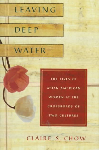 Leaving Deep Water: The Lives of Asian-American Women at the Crossroads of Two Cultures cover