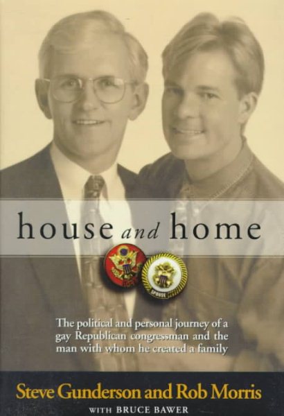 House and Home: The political and personal journey of a gay Republican congressman and the man with whom he created a family cover