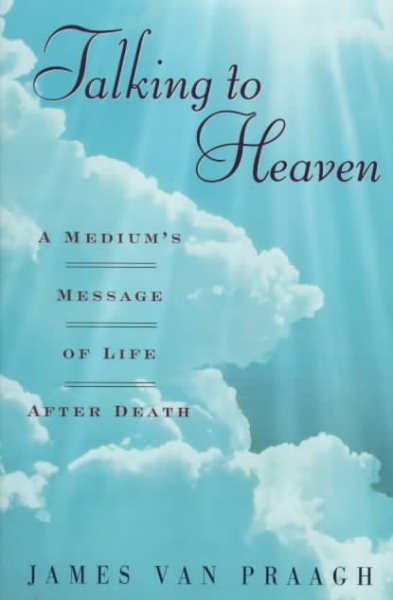 Talking to Heaven: A Medium's Message of Life After Death cover