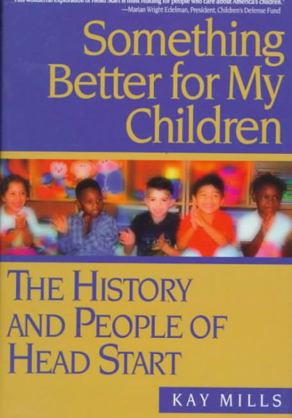 Something Better for My Children: The History and People of Head Start cover
