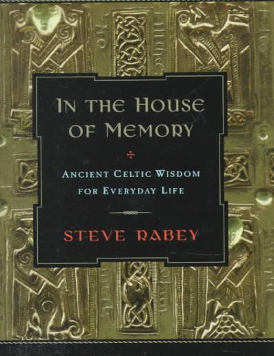 In the House of Memory: Ancient Celtic Wisdom for Everyday Life cover
