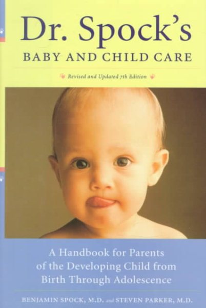 Dr. Spock's Baby and Child Care: A Handbook for Parents of the Developing Child from Birth through Adolescence cover