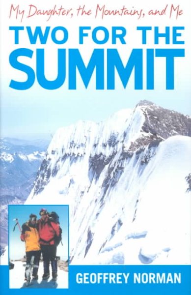 Two for the Summit: My Daughter, the Mountain, and Me cover