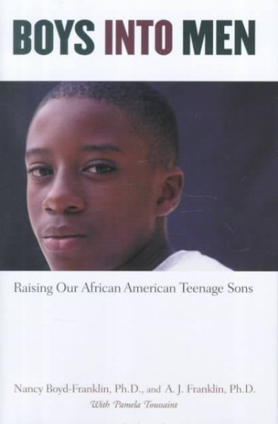 Boys Into Men: Raising Our African American Teenage Sons cover