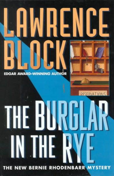 The Burglar in the Rye: A New Bernie Rhodenbarr Mystery