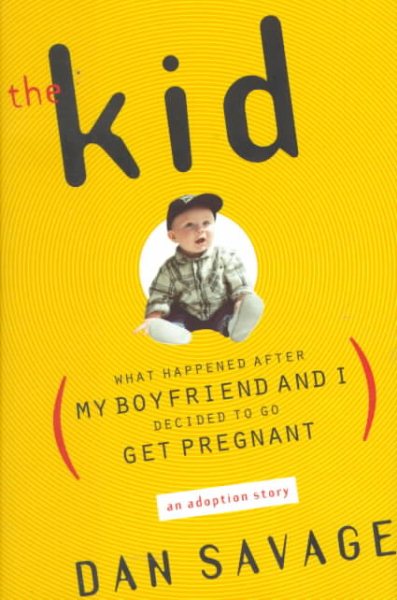 The Kid: What Happened After My Boyfriend and I Decided to Go Get Pregnant cover