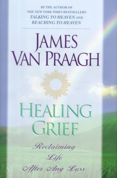 Healing Grief : Reclaiming Life After Any Loss cover