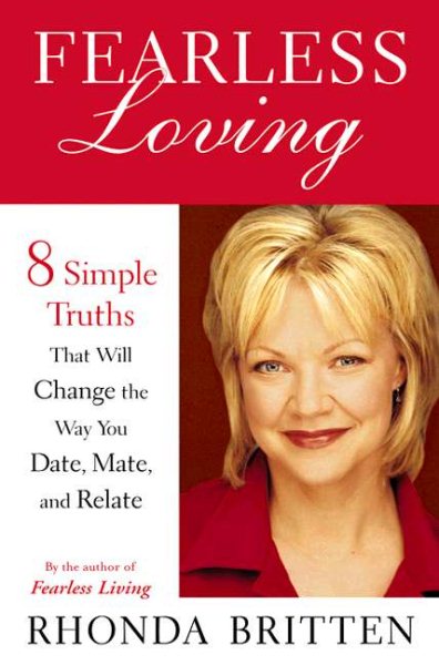 Fearless Loving: Eight Simple Truths That Will Change the Way You Date, Mate, and Relate cover