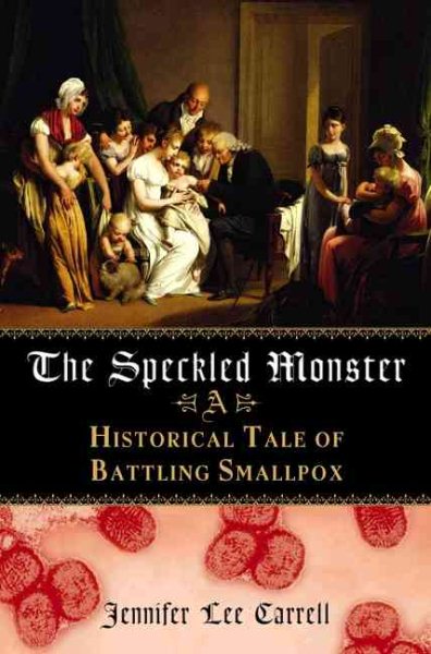 The Speckled Monster: A Historical Tale of Battling the Smallpox Epidemic cover