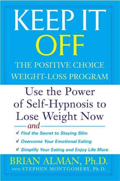 Keep it Off: Use the Power of Self-Hypnosis to Lose Weight Now cover