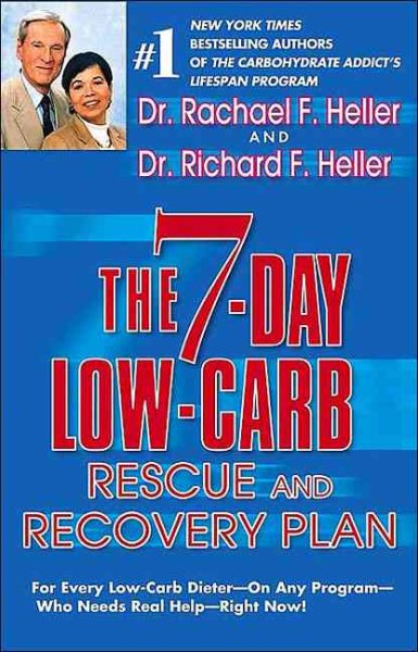 The 7-Day Low-Carb Rescue and Recovery Plan: For Every Low-Carb Dieter--On Any Program--Who Needs Real Help--Right Now cover