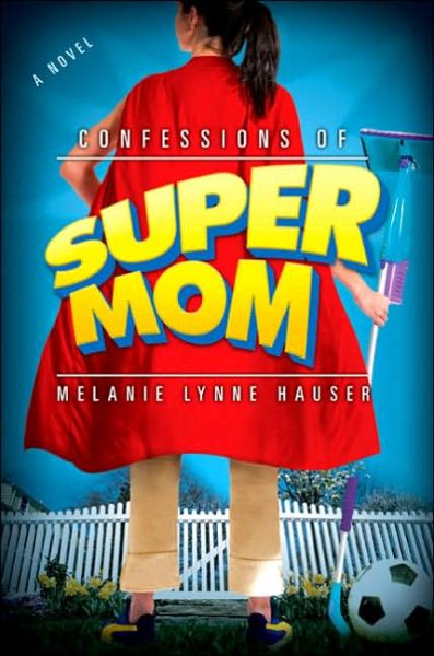 Confessions of Super Mom cover
