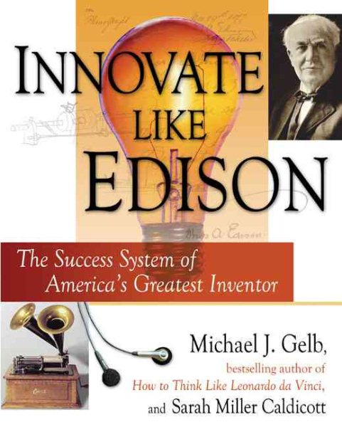 Innovate Like Edison: The Success System of America's Greatest Inventor cover