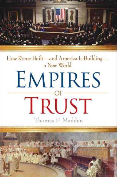 Empires of Trust: How Rome Built--and America Is Building--a New World cover