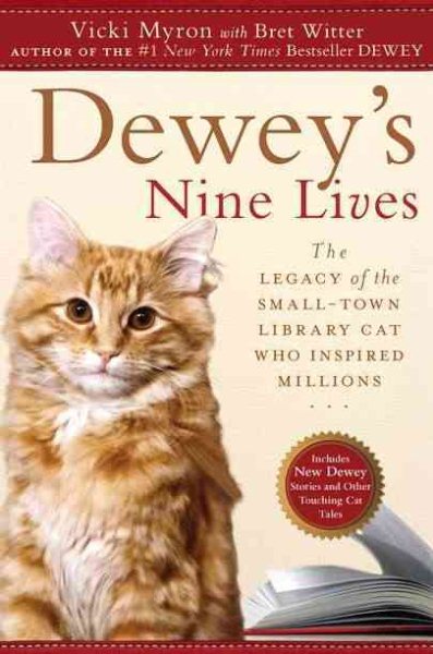 Dewey's Nine Lives: The Legacy of the Small-Town Library Cat Who Inspired Millions cover