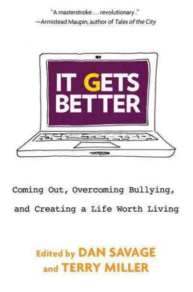 It Gets Better: Coming Out, Overcoming Bullying, and Creating a Life Worth Living cover