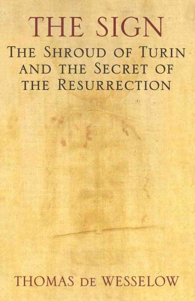 The Sign: The Shroud of Turin and the Secret of the Resurrection cover