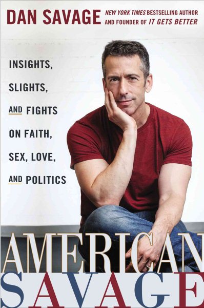 American Savage: Insights, Slights, and Fights on Faith, Sex, Love, and Politics cover