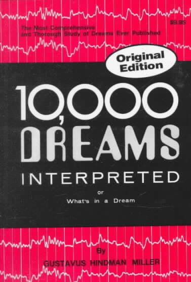 10,000 Dreams Interpreted or What's in a Dream
