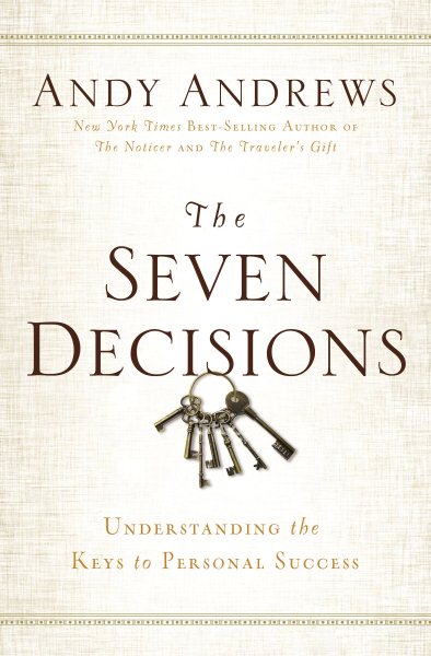 The Seven Decisions: Understanding the Keys to Personal Success cover