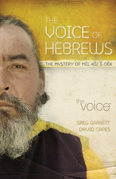 The Voice, The Voice of Hebrews, Paperback: The Mystery of Melkizedek cover