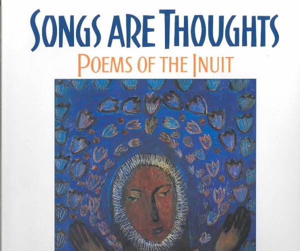 Songs Are Thoughts: Poems of the Inuit cover