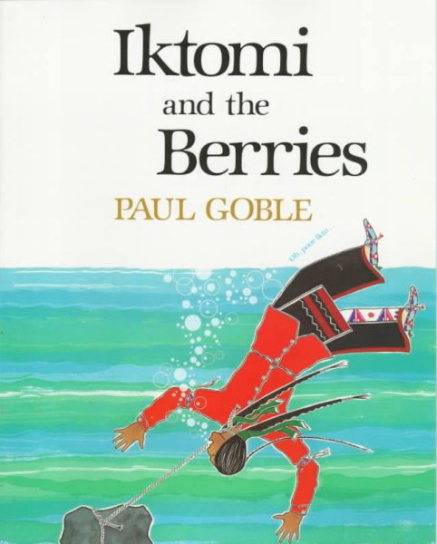 Iktomi and the Berries: A Plains Indian Story cover