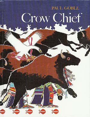 Crow Chief: A Plains Indian Story