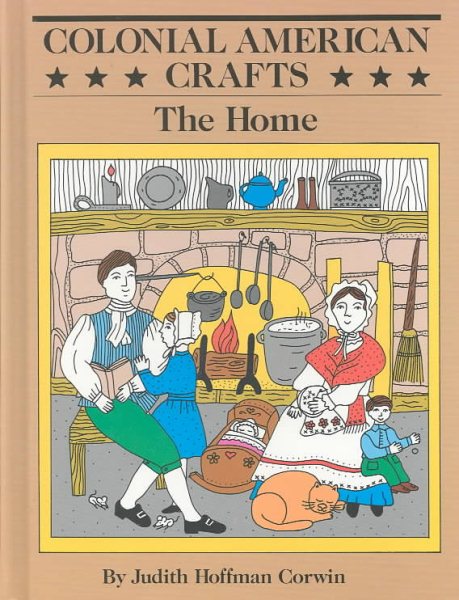 Colonial American Crafts: The Home (Colonial American Crafts Series) cover