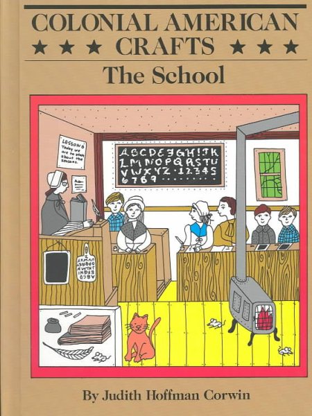 Colonial American Crafts: The School (Colonial American Crafts Series) cover