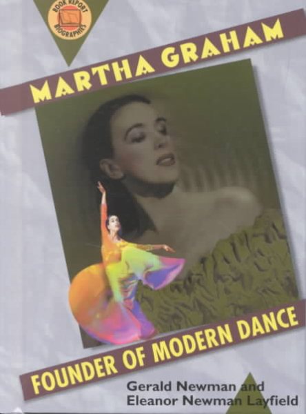 Martha Graham: Founder of Modern Dance (Book Report Biography) cover
