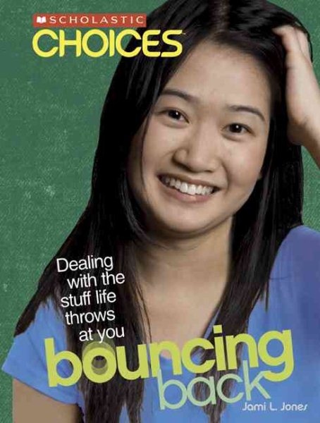 Bouncing Back: Dealing with the Stuff Life Throws at You (Scholastic Choices) cover