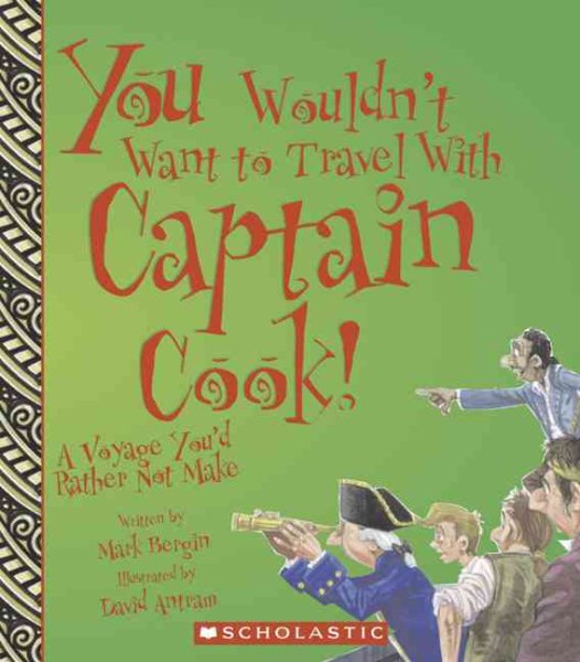 You Wouldn't Want to Travel With Captain Cook!: A Voyage You'd Rather Not Make cover