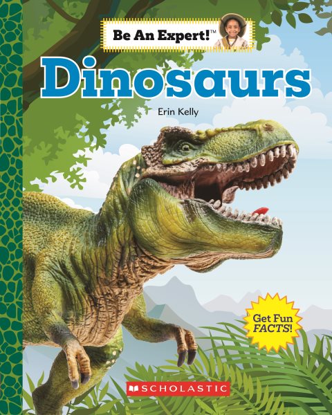 Dinosaurs (Be An Expert!) cover