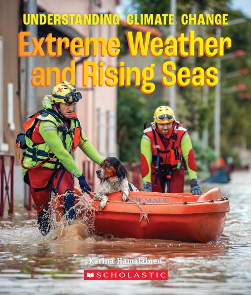 Extreme Weather and Rising Seas (A True Book: Understanding Climate Change) (A True Book (Relaunch)) cover