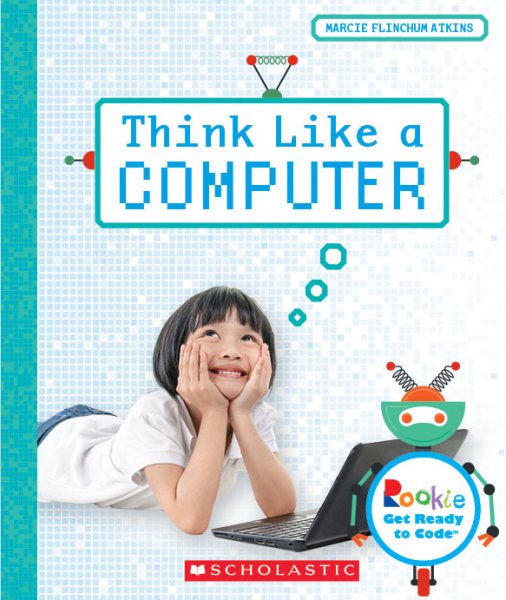 Think Like a Computer (Rookie Get Ready to Code) cover